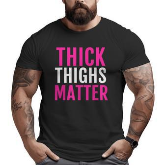 Thick Thighs Matter Gym Fitness Tee Powerlifting Big and Tall Men T-shirt | Mazezy
