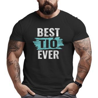 Tio Spanish Father's Day Best Tio Ever Big and Tall Men T-shirt | Mazezy