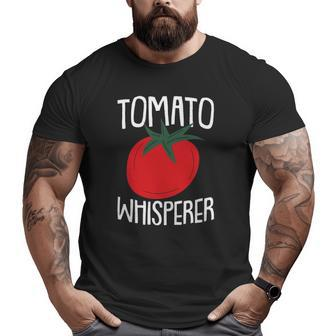 Tomato Whisperer Father's Day Gardening Daddy Papa Gardener Big and Tall Men T-shirt | Mazezy