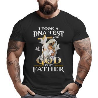 I Took Dna Test And God Is My Father Christian Father's Day Big and Tall Men T-shirt | Mazezy