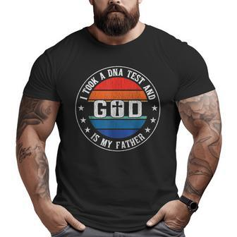 I Took A Dna Test And God Is My Father Jesus Christian Faith Big and Tall Men T-shirt | Mazezy