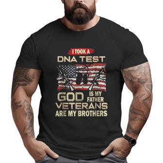 I Took A Dna Test God Is My Father Veterans Are My Brothers Big and Tall Men T-shirt | Mazezy