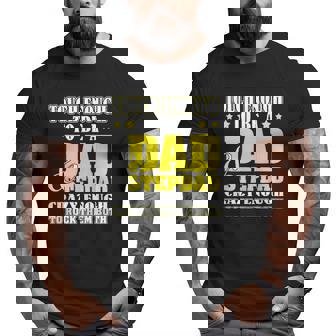 Tough Enough To Be A Dad & Step Dad Crazy Enough Big and Tall Men T-shirt | Mazezy