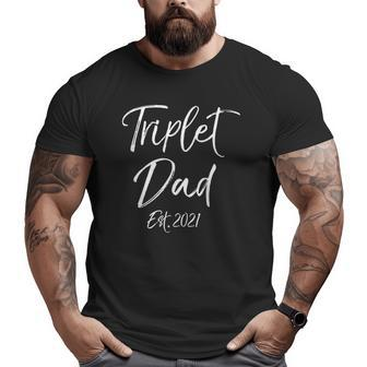 Triplet Dad Est 2021 For Men Pregnancy Reveal Big and Tall Men T-shirt | Mazezy