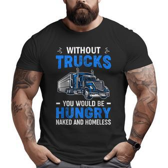 Truck Driver Saying Trucking Truckers Trucker Big and Tall Men T-shirt | Mazezy CA