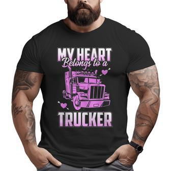 Trucker Wife Boyfriend Truck Driver Ladies Trucker Big and Tall Men T-shirt | Mazezy