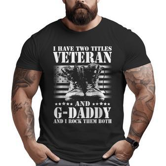 Two Tittle Veteran And Gdaddy For Veteran Big and Tall Men T-shirt | Mazezy