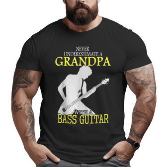 Never Underestimate A Grandpa With A Bass Guitar Big and Tall Men T-shirt | Mazezy