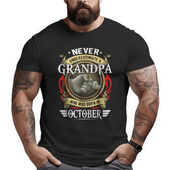 Never Underestimate A Grandpa Born In October Grandpa Big and Tall Men T-shirt | Mazezy DE