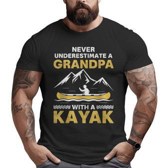 Never Underestimate A Grandpa With A Kayak Cool Dad Kayaking Grandpa Big and Tall Men T-shirt | Mazezy
