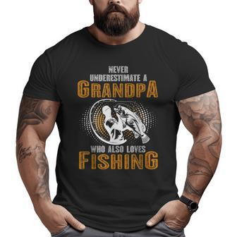 Never Underestimate Grandpa Who Is Also Loves Fishing Big and Tall Men T-shirt | Mazezy