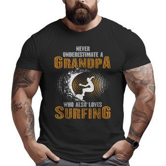 Never Underestimate Grandpa Who Is Also Loves Surfing Big and Tall Men T-shirt | Mazezy