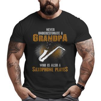 Never Underestimate Grandpa Who Is Also A Saxophone Player Big and Tall Men T-shirt | Mazezy
