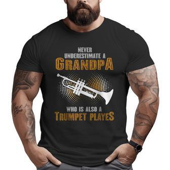 Never Underestimate Grandpa Who Is Also A Trumpet Player Big and Tall Men T-shirt | Mazezy