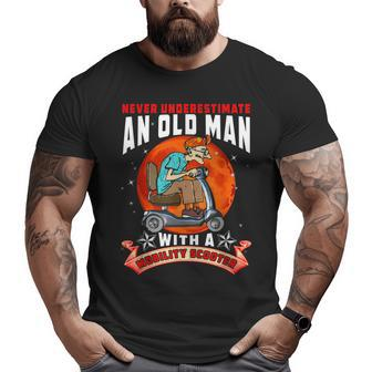 Never Underestimate An Old Man Mobility Scooter Fathers Day Old Man Big and Tall Men T-shirt | Mazezy