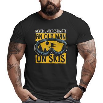 Never Underestimate An Old Man On Skis Skiing Dad Grandpa Big and Tall Men T-shirt | Mazezy