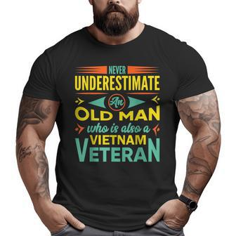 Never Underestimate An Old Man Who Is Also A Vietnam Veteran Veteran Big and Tall Men T-shirt | Mazezy