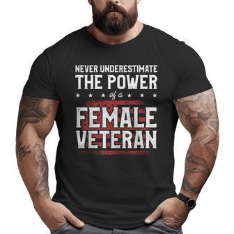 Never Underestimate The Power Of A Female Veteran Veteran Big and Tall Men T-shirt | Mazezy