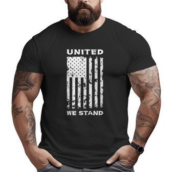 United We Stand Usa Patriotic American Flag Big and Tall Men T-shirt | Mazezy