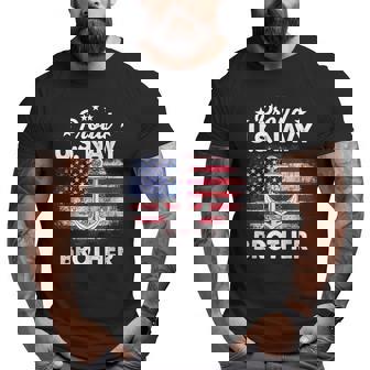 Us Na Vy Proud Brother Proud Us Na Vy Brother Veteran Day Big and Tall Men T-shirt | Mazezy