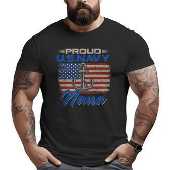 Us Navy Proud Nana Proud Us Navy Nana For Veteran Day Big and Tall Men T-shirt | Mazezy