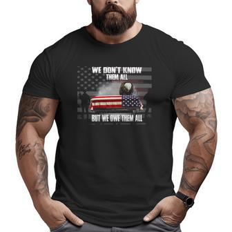 Us Veteran We Don't Know Them All But We Owe Them All Big and Tall Men T-shirt | Mazezy AU