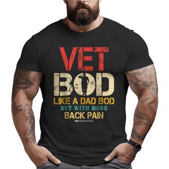 Vet Bod Like Dad Bod But More Back Pain Retro Vintage Big and Tall Men T-shirt | Mazezy
