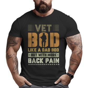 Vet Bod Like Dad Bod But With More Back Pain Veterans Day Big and Tall Men T-shirt | Mazezy