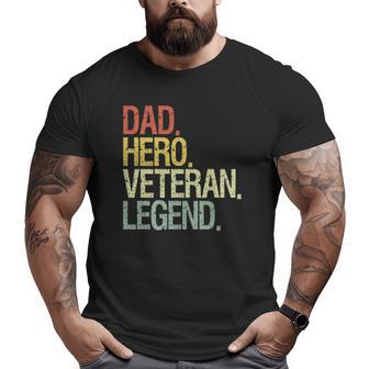 Veteran Dad Veterans Day Dad Hero Veteran Legend Big and Tall Men T-shirt | Mazezy