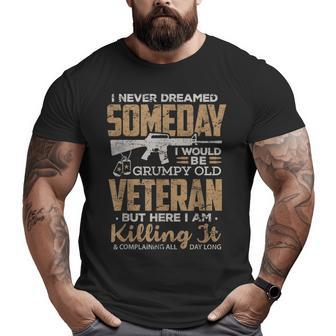 Veteran I Never Dreamed Grumpy Old Veteran Men Big and Tall Men T-shirt | Mazezy
