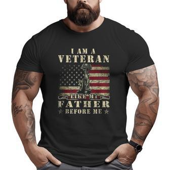 I Am A Veteran Like My Father Before Me Patriotic Big and Tall Men T-shirt | Mazezy