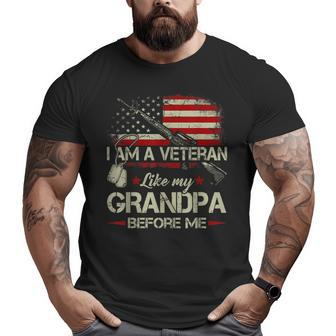 I Am A Veteran Like My Grandpa Before Me Flag Usa T Big and Tall Men T-shirt | Mazezy