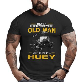 Veteran Never Underestimate An Old Man Who Flew In A Huey Veteran Big and Tall Men T-shirt | Mazezy