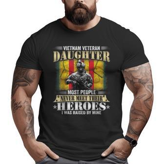 Vietnam Veteran Daughter I Was Raised By Mine Veteran Dad Big and Tall Men T-shirt | Mazezy