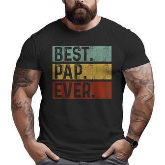 Vintage Best Pap Ever Dad Papa Father's Day Big and Tall Men T-shirt | Mazezy