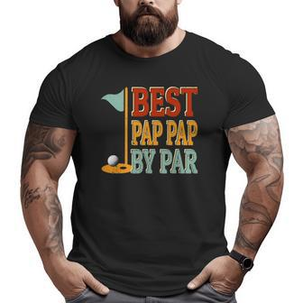 Vintage Best Pap Pap By Par Golf Father's Day Papa Grandpa Big and Tall Men T-shirt | Mazezy DE