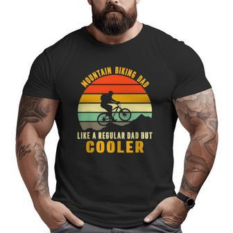 Vintage Mountain Biking Dad Like A Regular Dad But Cooller Big and Tall Men T-shirt | Mazezy