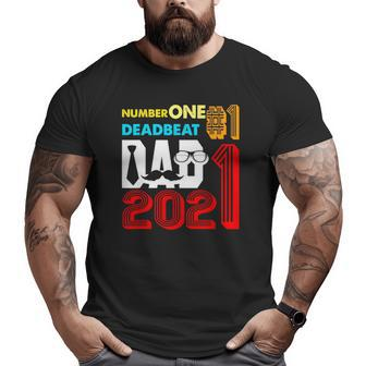Vintage Number One Deadbeat Dad 2021 Happy Father's Day Big and Tall Men T-shirt | Mazezy