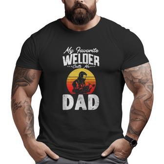 Vintage Style My Favorite Welder Calls Me Dad Father's Day Big and Tall Men T-shirt | Mazezy CA