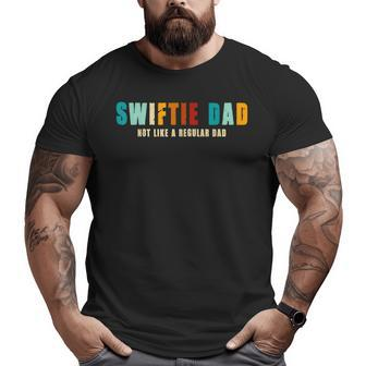 Vintage Swiftie Dad Not Like A Regular Dad Big and Tall Men T-shirt | Mazezy