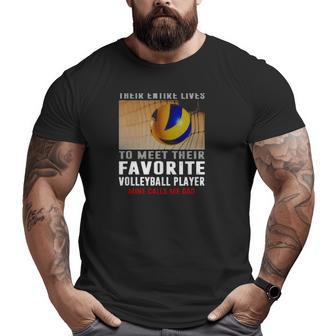 Volleyball Some People Have To Wait Their Entire Lives Mine Calls Me Dad Big and Tall Men T-shirt | Mazezy