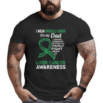 I Wear Emerald Green For My Dad Liver Cancer Awareness Big and Tall Men T-shirt | Mazezy