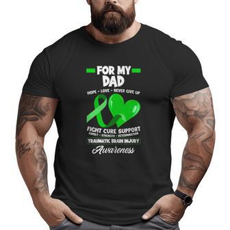 I Wear Green For My Dad Daddy Tbi Brain Injury Awareness Big and Tall Men T-shirt | Mazezy