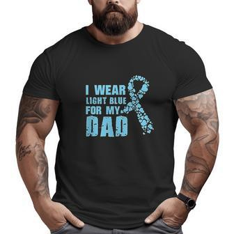 I Wear Light Blue For My Dad Blue Ribbon Big and Tall Men T-shirt | Mazezy