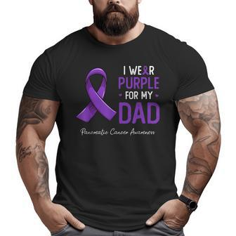 I Wear Purple For My Dad Pancreatic Cancer Awareness Month Big and Tall Men T-shirt | Mazezy