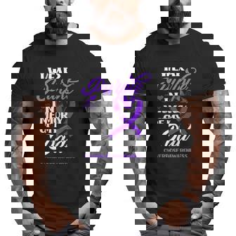 I Wear Purple In Memory Of My Dad Overdose Awareness Big and Tall Men T-shirt | Mazezy