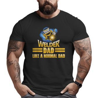 Welder Dad T Big and Tall Men T-shirt | Mazezy