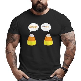 What's Your Dad's Name Popcorn Candy Corn Big and Tall Men T-shirt | Mazezy