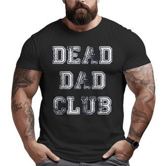 Whited Dead Dad Club Big and Tall Men T-shirt | Mazezy