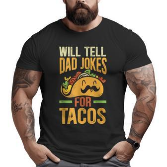 Will Tell Dad Jokes For Tacos Mexican Food Taco Dad Big and Tall Men T-shirt | Mazezy UK